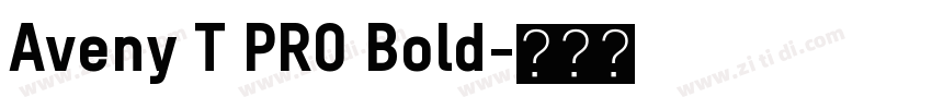 Aveny T PRO Bold字体转换